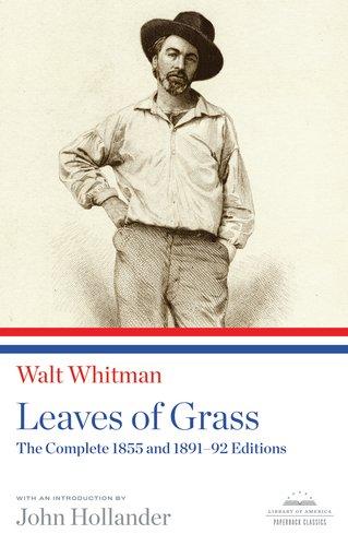 Walt Whitman: Leaves of Grass: The Complete 1855 and 1891-92 Editions (Library of America)