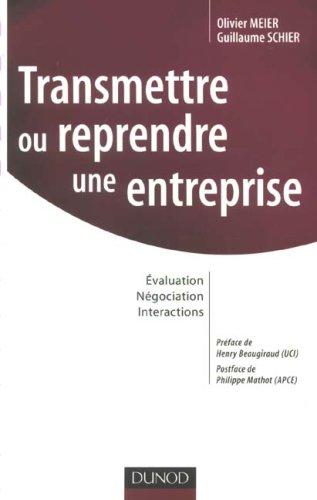 Transmettre ou reprendre une entreprise : évaluation, négociation, interactions