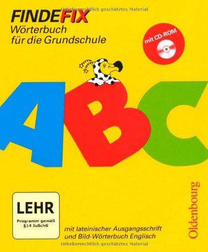 Findefix. Wörterbuch mit Bild-Wörterbuch Englisch. Lateinische Ausgangsschrift. Mit CD-ROM: Wörterbuch für die Grundschule. Baden-Württemberg, Berlin, ... Sachsen, Sachsen-Anhalt, Schleswig-Holstein