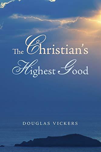 The Christian's Highest Good