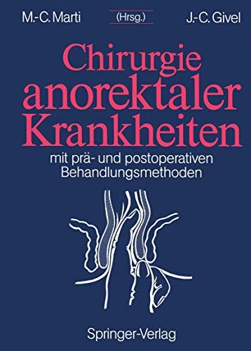 Chirurgie anorektaler Krankheiten: Mit prä- und postoperativen Behandlungsmethoden