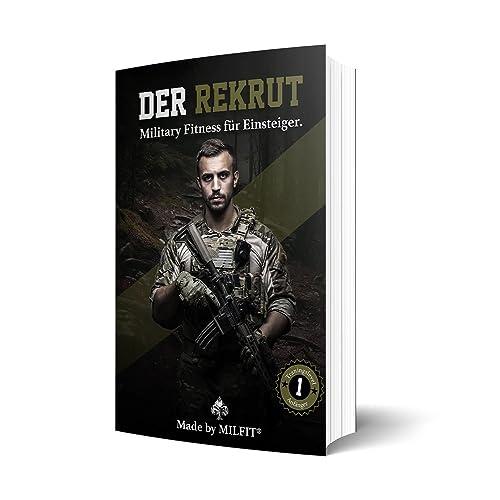 Der Rekrut | 10 Wochen Military Fitness Traininsplan für Einsteiger | Vorbereitung zur Bundeswehr Grundausbildung und dem Polizei Sporttest