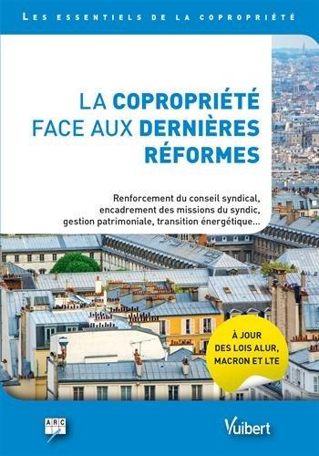 La copropriété face aux dernières réformes : renforcement du conseil syndical, encadrement des missions du syndic, gestion patrimoniale, transition énergétique...