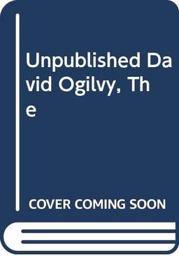 The Unpublished David Ogilvy