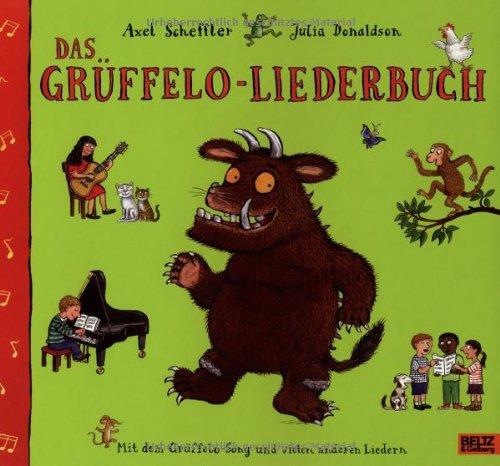 Das Grüffelo-Liederbuch: Mit dem Grüffelo-Song und vielen anderen Liedern