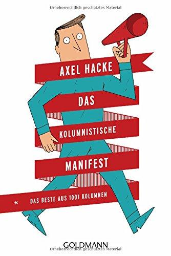 Das Kolumnistische Manifest: Das Beste aus 1001 Kolumnen