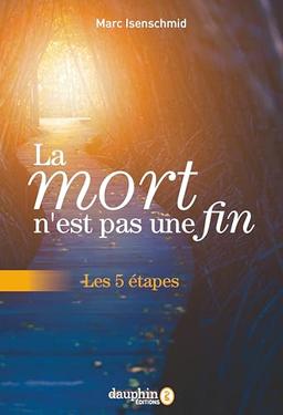 La mort n'est pas une fin : les 5 étapes