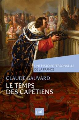 Le temps des Capétiens : Xe-XIVe siècle