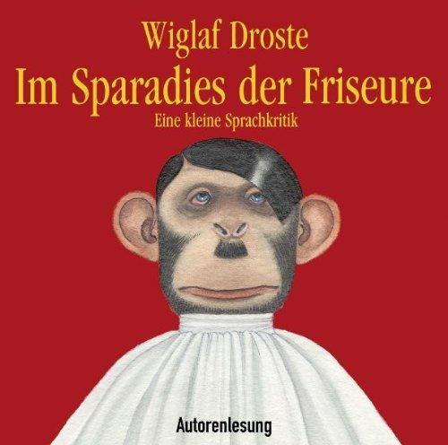 Im Sparadies der Friseure: Eine kleine Sprachkritik: WortArt