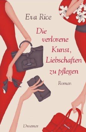 Die verlorene Kunst, Liebschaften zu pflegen: Roman