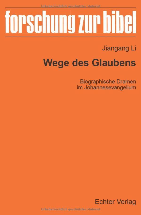 Wege des Glaubens: Biographische Dramen im Johannesevangelium (Forschung zur Bibel)