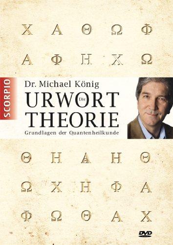 Die Urwort-Theorie - Grundlagen der Quantenheilkunde