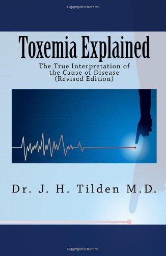 Toxemia Explained: The True Interpretation of the Cause of Disease (Revised Edition)