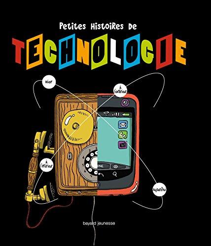 Petites histoires de technologie : l'histoire, tout en images, de 9 objets du quotidien depuis leur invention jusqu'à nos jours