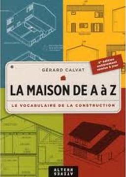 La maison de A à Z : le vocabulaire de la construction