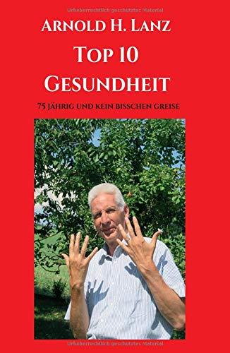 Top 10 Gesundheit: 75 jährig und kein bisschen greise