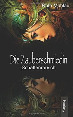 Schattenrausch (Die Zauberschmiedin)