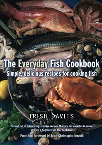 The Everyday Fish Cookbook: Simple, delicious recipes for cooking fish