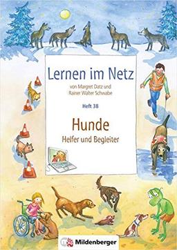 Lernen im Netz, Heft 38: Hunde – Helfer und Begleiter