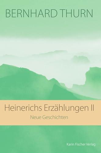 Heinerichs Erzählungen II: Neue Geschichten