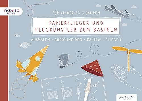 Papierflieger und Flugkünstler zum Basteln für Kinder ab 6 Jahren: Ausmalen, Ausschneiden, Falten, Fliegen