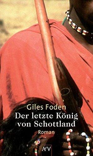 Der letzte König von Schottland: Roman (Aufbau Taschenbücher)