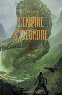 L'empire s'effondre. Vol. 3. Nulle âme ne désespère en vain