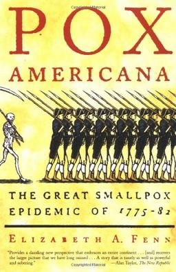 Pox Americana: The Great Smallpox Epidemic of 1775-82