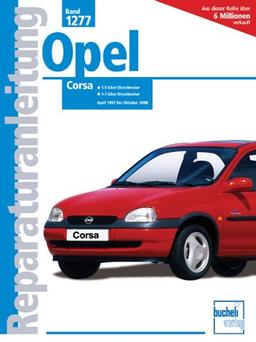 Opel Corsa B Diesel: Reparaturanleitung: 1,5 Liter Turbodiesel, 67 PS / 1,7 Liter Diesel, 60 PS (Reparaturanleitungen)