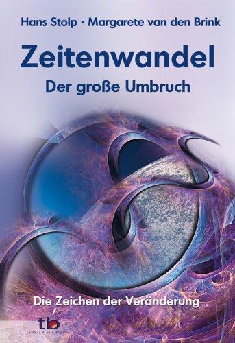 Zeitenwandel - Der große Umbruch - Die Zeichen der Veränderung