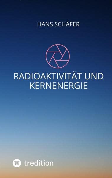 Radioaktivität und Kernenergie: DE