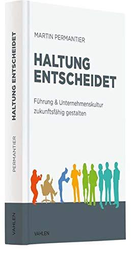 Haltung entscheidet: Führung & Unternehmenskultur zukunftsfähig gestalten