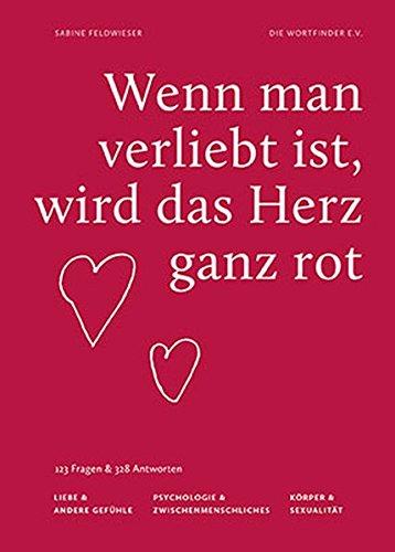 Wenn man verliebt ist, wird das Herz ganz rot: 123 Fragen & 328 Antworten