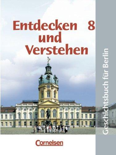 Entdecken und Verstehen - Sekundarstufe I - Berlin - Bisherige Ausgabe: 8. Schuljahr - Vom Absolutismus bis zur industriellen Revolution: Schülerbuch: Geschichtsbuch