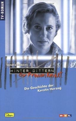 Hinter Gittern. Der Frauenknast 35. Die Geschichte der Kerstin Herzog