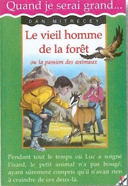 Le vieil homme de la forêt ou La passion des animaux