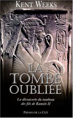 La tombe oubliée : la découverte du tombeau des fils de Ramsès II