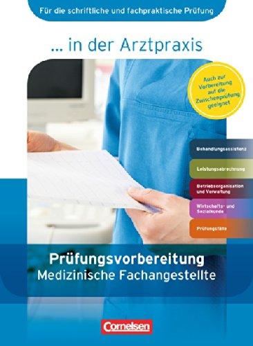 Medizinische Fachangestellte/... in der Arztpraxis - Aktuelle Ausgabe: 1.-3. Ausbildungsjahr - Prüfungsvorbereitung: Arbeitsbuch