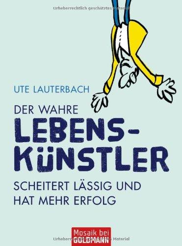 Der wahre Lebenskünstler: Scheitert lässig und hat mehr Erfolg