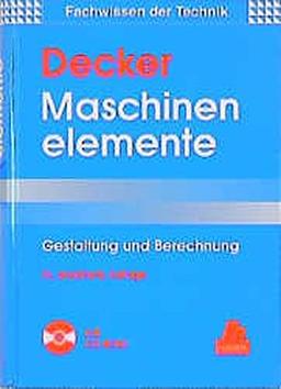 Maschinenelemente: Gestaltung und Berechnung 14., erweiterte Auflage (Das Fachwissen des Technikers)