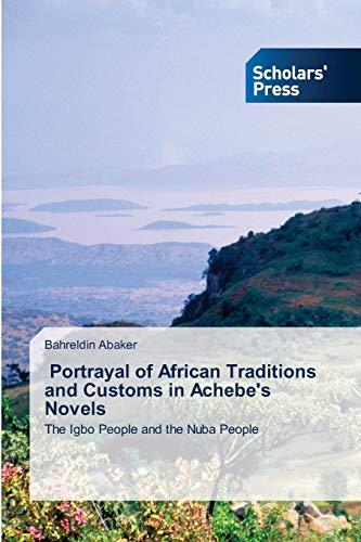 Portrayal of African Traditions and Customs in Achebe's Novels: The Igbo People and the Nuba People