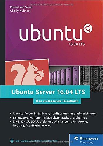 Ubuntu Server 16.04 LTS: Das umfassende Handbuch