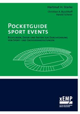 Pocketguide Sport Events: Richtlinien, Daten und Fakten zur Durchführung von Sport- und Grossveranstaltungen