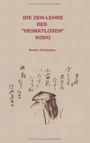 Die Zen- Lehre des heimatlosen Kodo (Book on Demand)