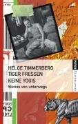 Tiger fressen keine Yogis: Stories von unterwegs