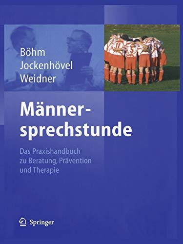 Männersprechstunde: Das Praxishandbuch zu Beratung, Prävention und Therapie