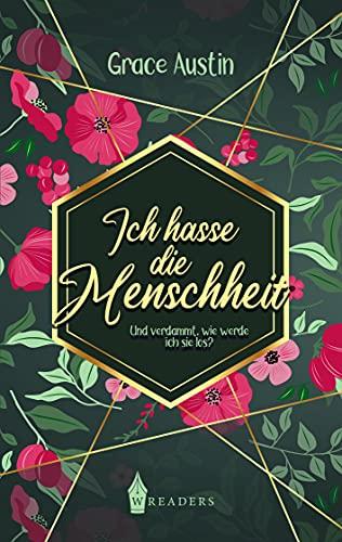 Ich hasse die Menschheit: Und verdammt, wie werde ich sie los? (Ich hasse die Menschheit - Band 2) (Ich hasse die Menschheit, 2)