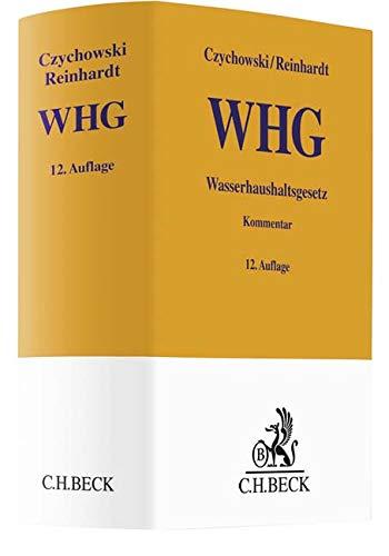 Wasserhaushaltsgesetz: unter Berücksichtigung der Landeswassergesetze (Gelbe Erläuterungsbücher)