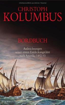 Christoph Kolumbus: Bordbuch - Aufzeichnungen seiner ersten Entdeckungsfahrt nach Amerika 1492-93