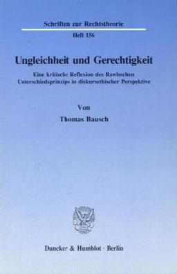 Ungleichheit und Gerechtigkeit.: Eine kritische Reflexion des Rawlsschen Unterschiedsprinzips in diskursethischer Perspektive.